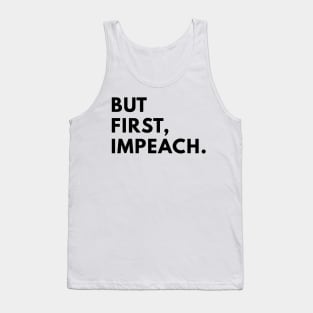 But first, impeach. Tank Top